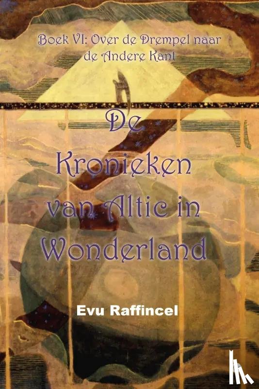 RAFFINCEL, EVU - De Kronieken van Altic in Wonderland