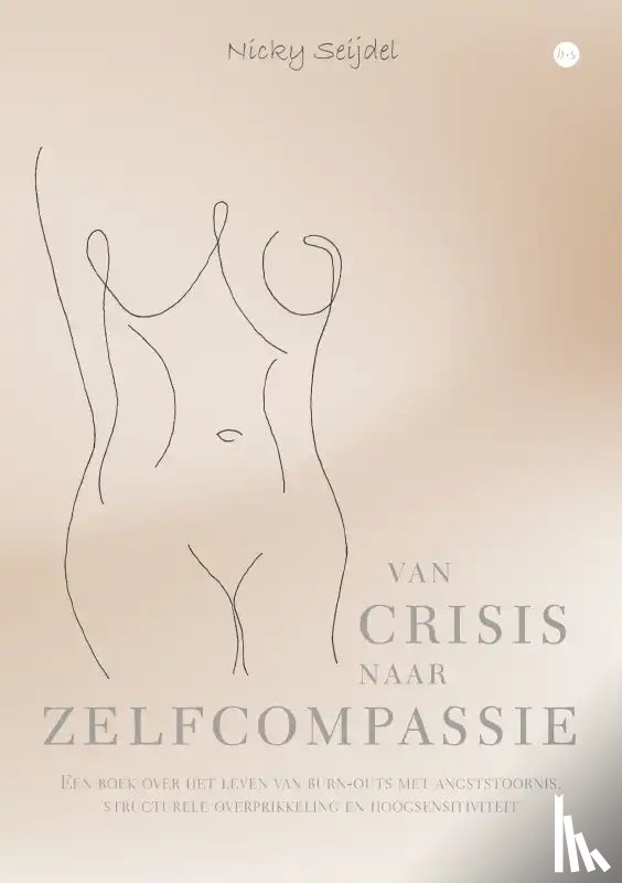 Seijdel, Nicky - Van crisis naar zelfcompassie