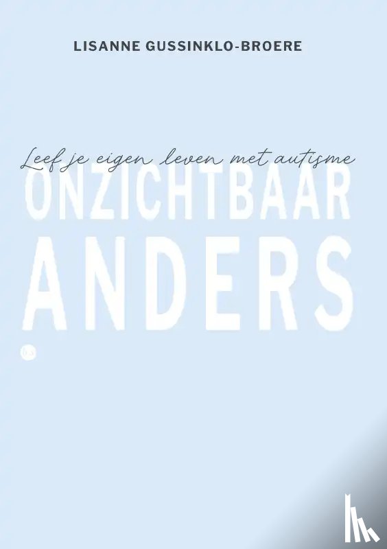 Gussinklo-Broere, Lisanne - Onzichtbaar anders