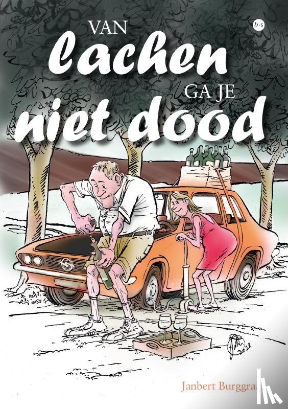 Burggraaf, Janbert - Van lachen ga je niet dood