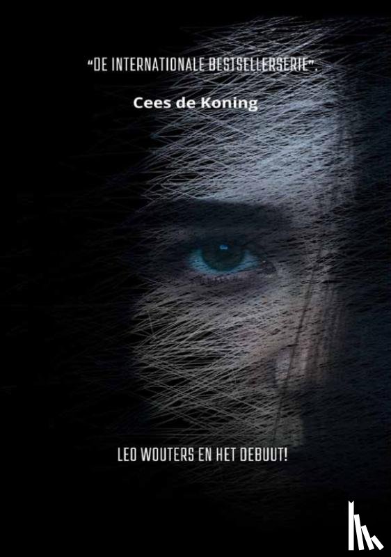 Koning, Cees de - Leo Wouters en het Debuut!