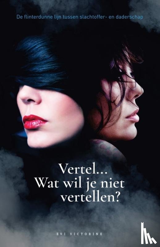 Victorine, Evi - Vertel… Wat wil je niet vertellen?
