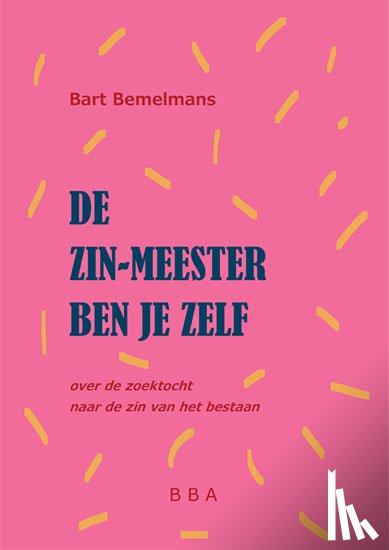 Bemelmans, Bart - De zin-meester ben je zelf