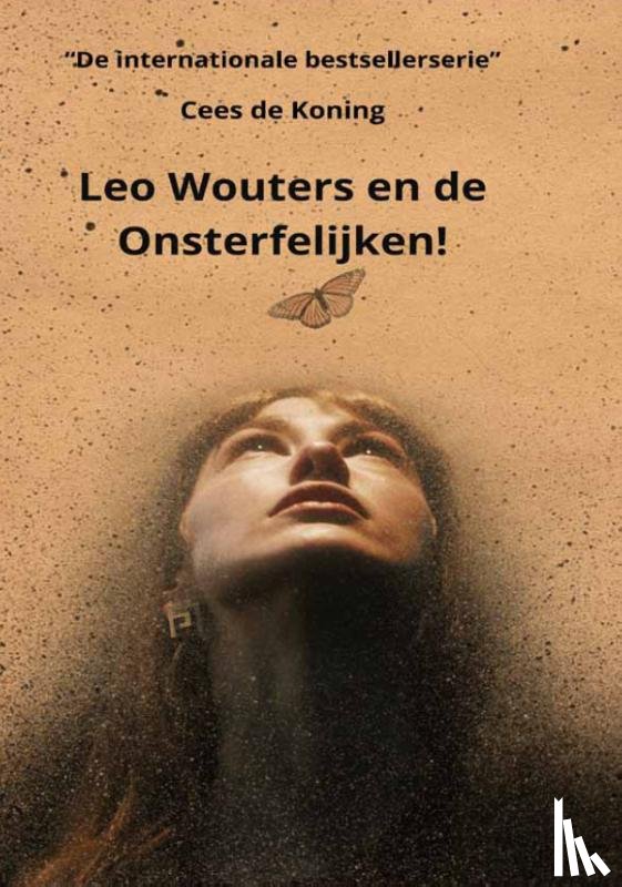 Koning, Cees de - Leo Wouters en de Onsterfelijken!
