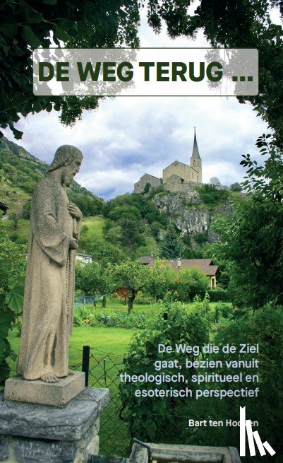 Hooven, Bart ten - DE WEG TERUG …
