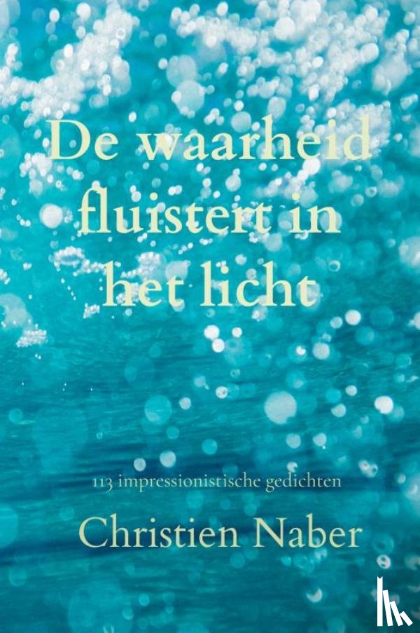 Naber, Christien - De waarheid fluistert in het licht