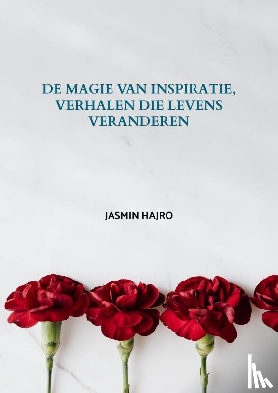 Hajro, Jasmin - De magie van inspiratie, verhalen die levens veranderen