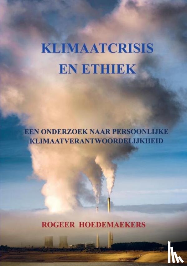 Hoedemaekers, Rogeer - Klimaatcrisis en Ethiek