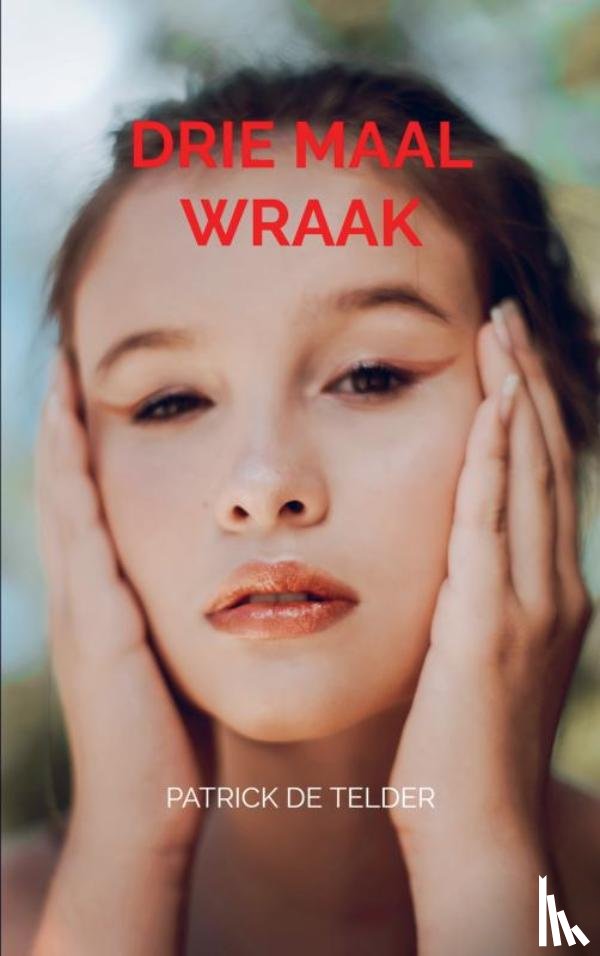 De Telder, Patrick - Drie Maal Wraak