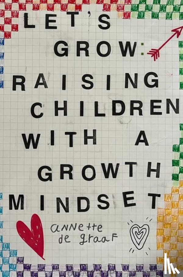 De Graaf, Annette - Let's Grow: Raising Children with a Growth Mindset