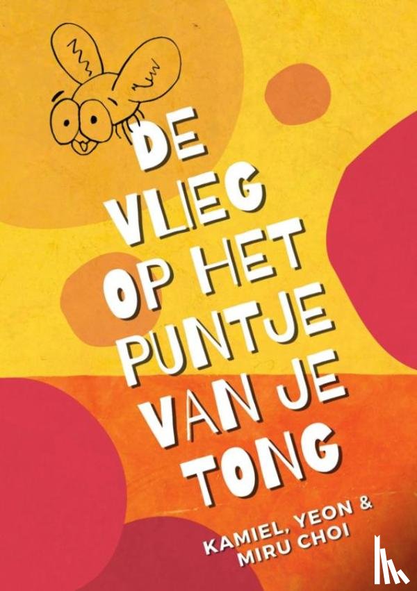 Choi, Kamiel - De vlieg op het puntje van je tong