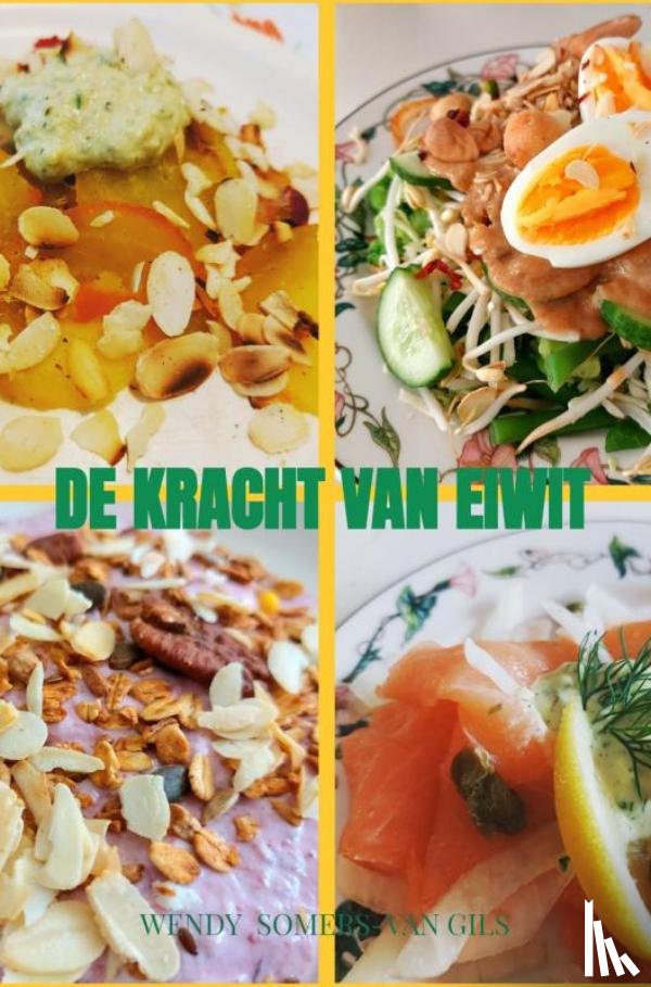Somers-van Gils, Wendy - De kracht van eiwit