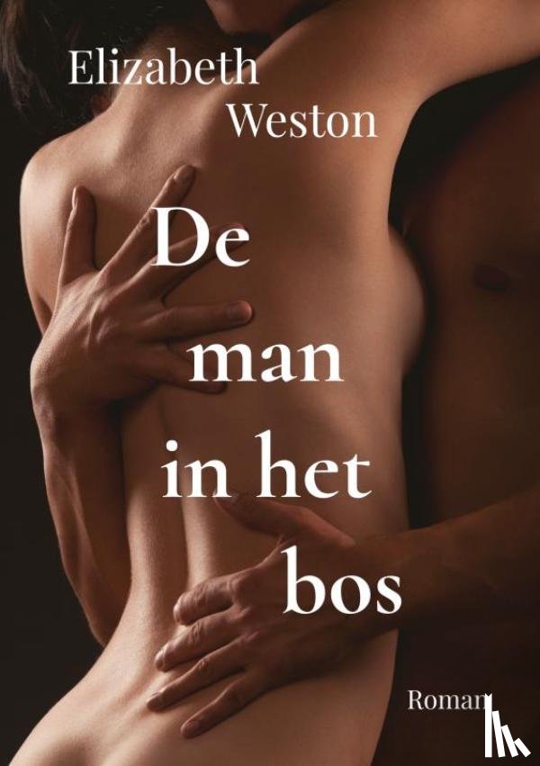 Weston, Elizabeth - De man in het bos