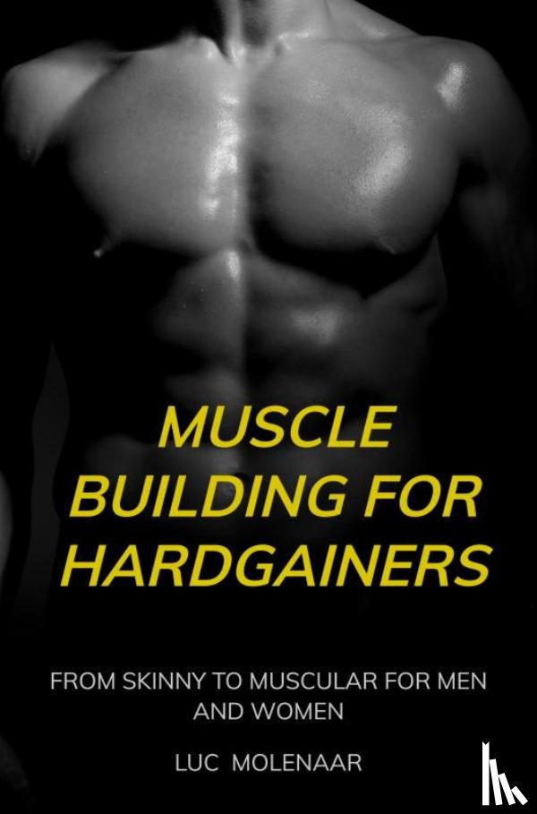 Molenaar, Luc - Muscle building for hardgainers