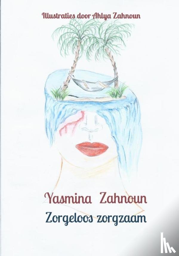 Zahnoun, Yasmina - Zorgeloos zorgzaam