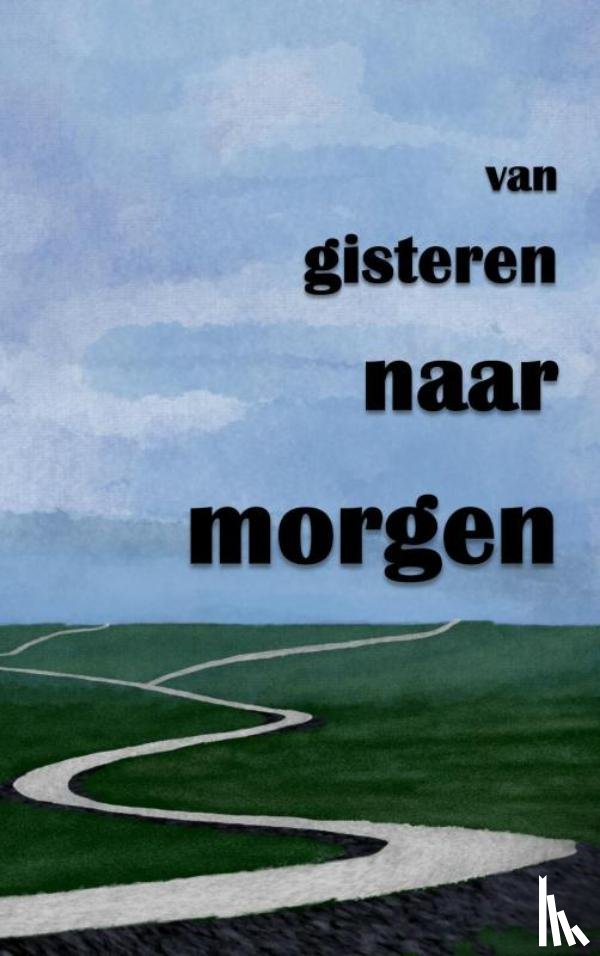 Bijlsma, Anne - van gisteren naar morgen