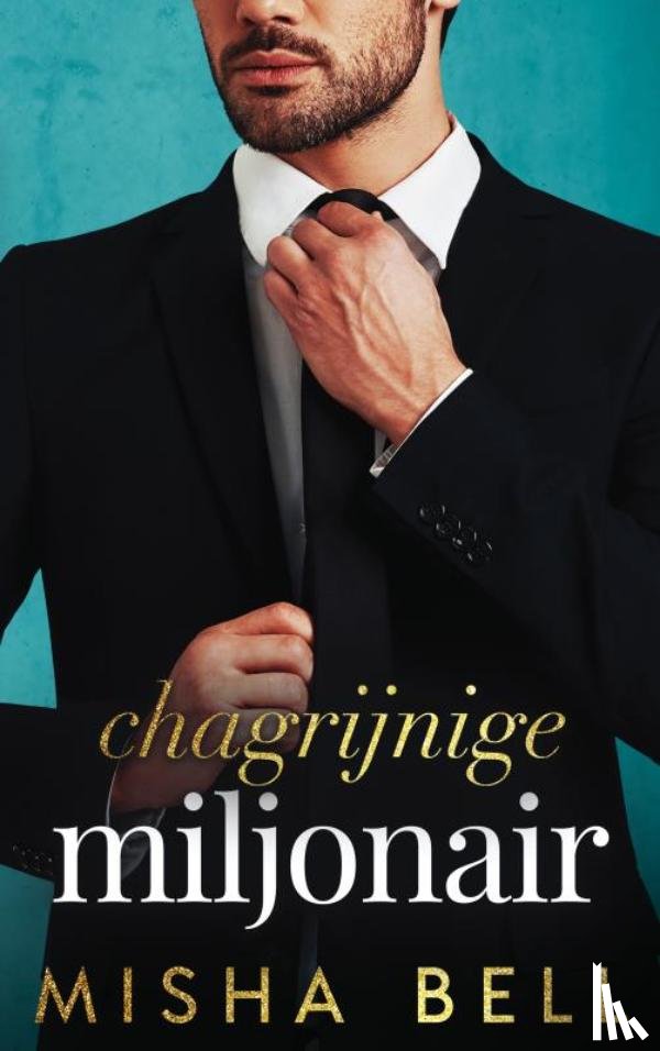 Bell, Misha - Chagrijnige miljonair