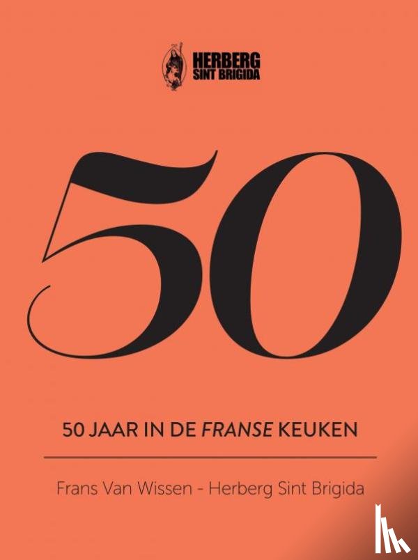 Van Wissen, Frans - 50 Jaar In De Franse Keuken