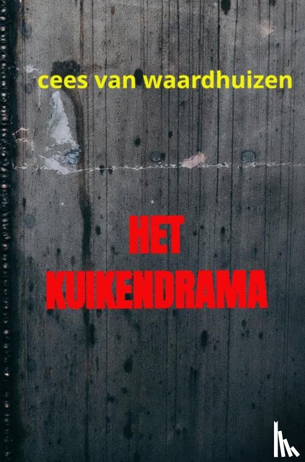 Van Waardhuizen, Cees - Het Kuikendrama