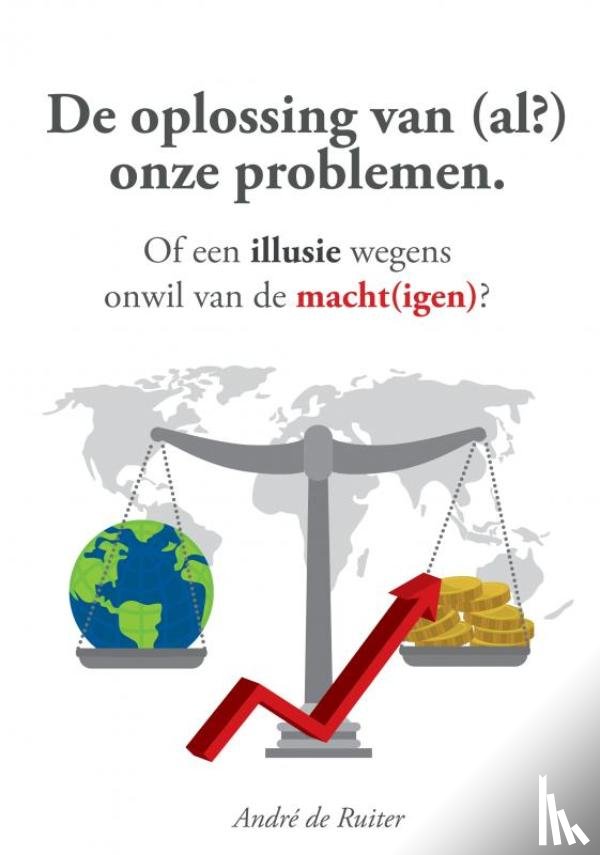 De Ruiter, André - De oplossing van (al?) onze problemen