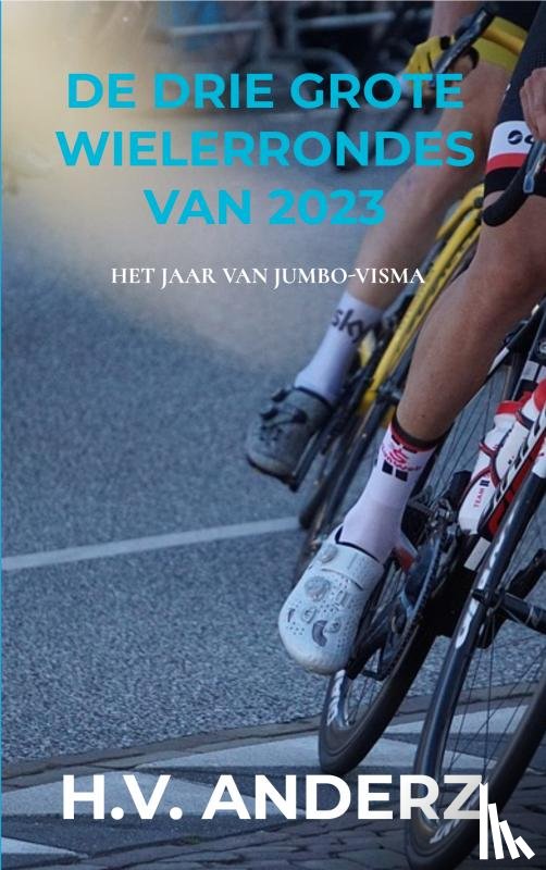 Anderz, H.V. - De drie grote Wielerrondes van 2023
