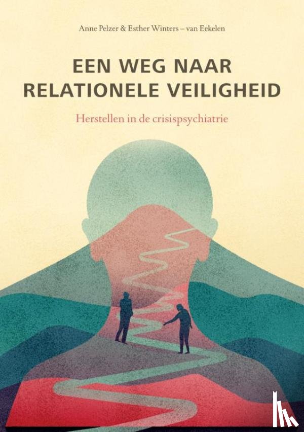Esther Winters-van Eekelen, Anne Pelzer - Een weg naar relationele veiligheid