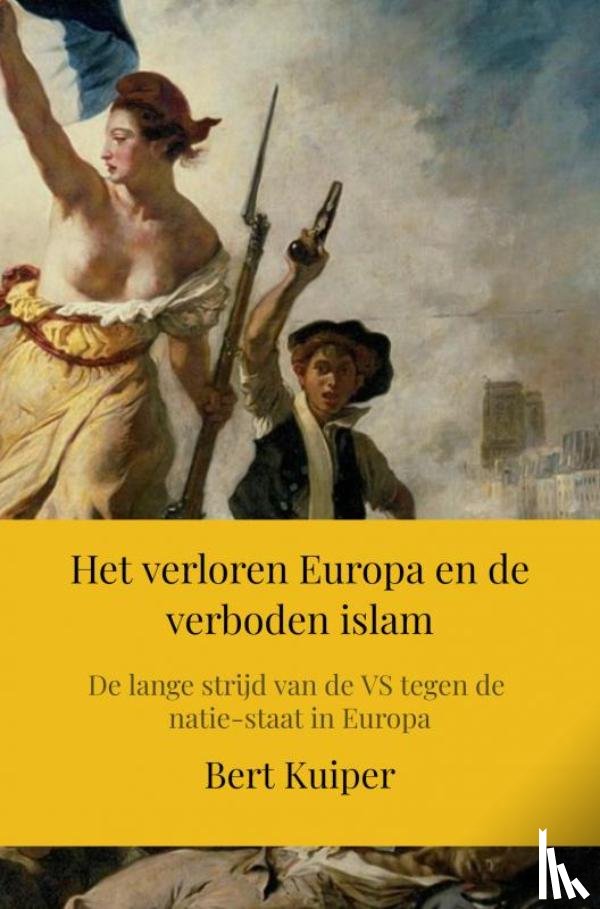 Kuiper, Bert - Het verloren Europa en de verboden islam