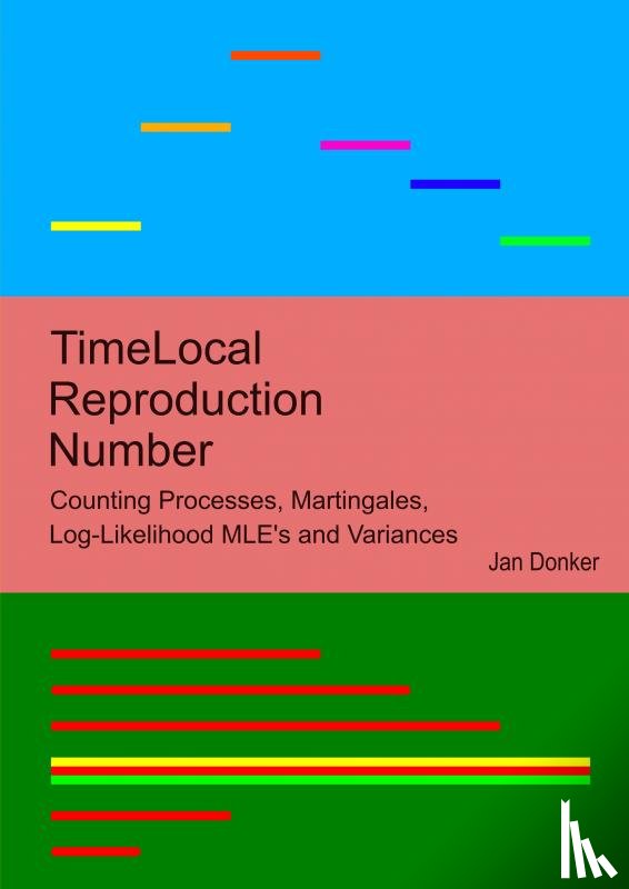 Donker, Jan - TimeLocal Reproduction Number Counting Processes, Martingales, Log-Likelihood MLE’s and Variances