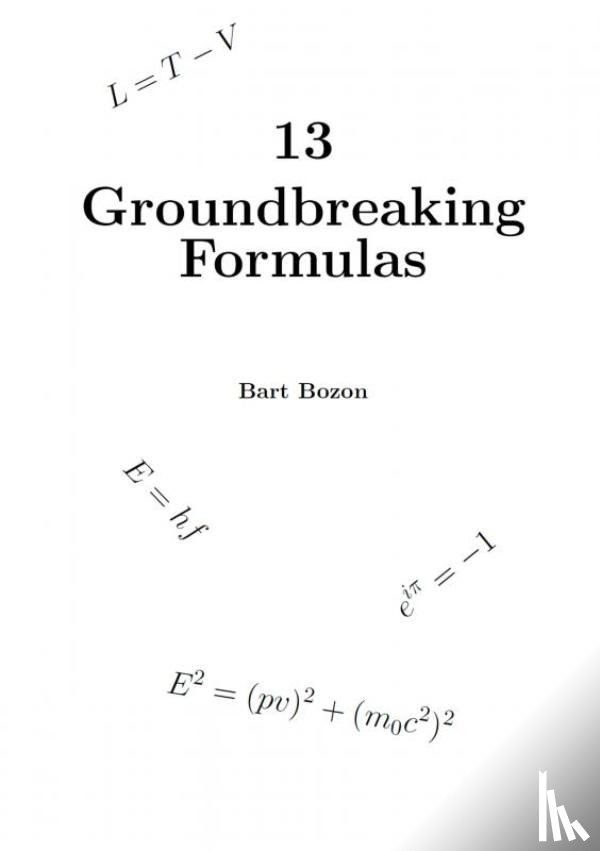 Bozon, Bart - 13 Groundbreaking Formulas