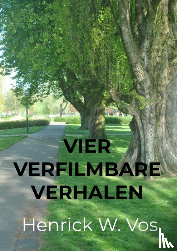 Vos, Henrick W. - Vier verfilmbare verhalen