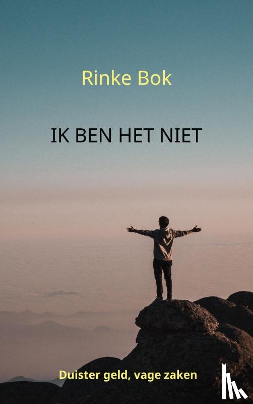 Bok, Rinke - Ik ben het niet