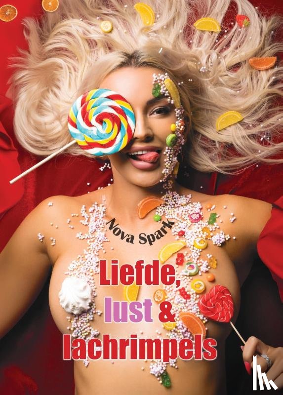 Mastenbroek, Bianca, Ginneken, Tamara van, Paz Soldan, Madeleine, Wouda, Suzanne, Spark, Nova - Liefde, Lust & lachrimpels