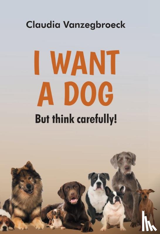 Vanzegbroeck, Claudia - I want a dog