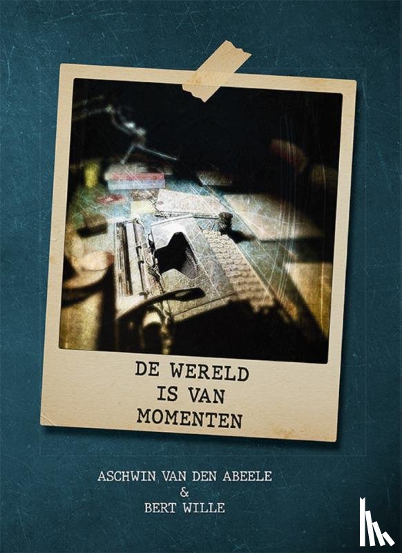 Abeele, Aschwin van den - De wereld is van momenten