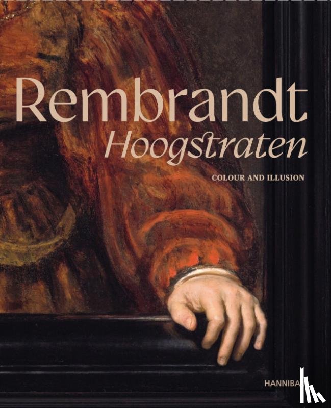 Pénot, Sabine - Rembrandt-Hoogstraten – Colour and Illusion