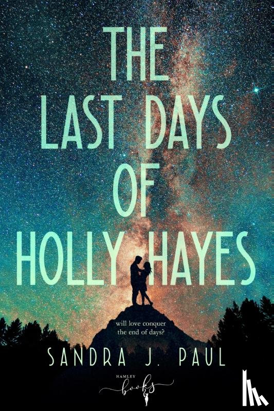 Paul, Sandra J. - The Last Days of Holly Hayes