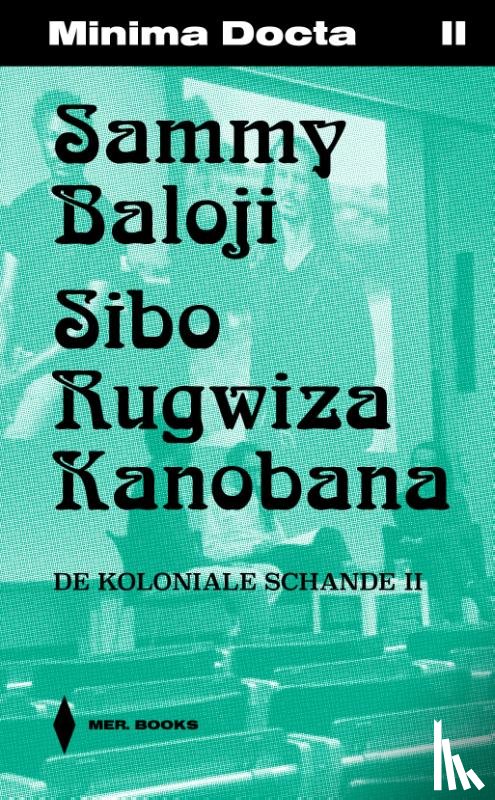 Laureyns, Jeroen - Minima Docta II: Sammy Baloji & Sibo Rugwiza. De koloniale schande II