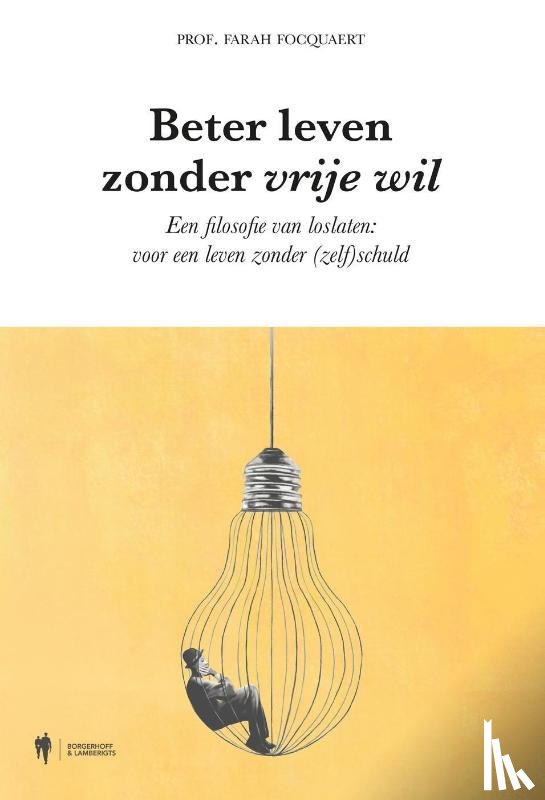 Focquaert, Farah - Beter leven zonder vrije wil