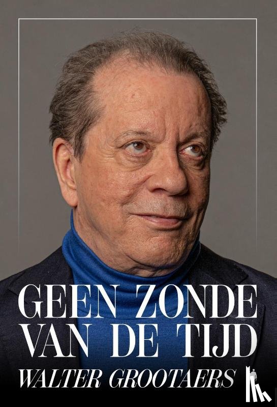 Grootaers, Walter - Geen zonde van de tijd