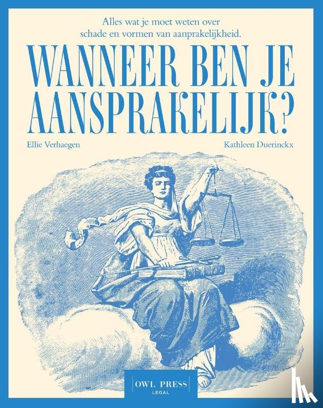 Duerinckx, Kathleen, Verhaegen, Ellie - Wanneer ben je aansprakelijk?