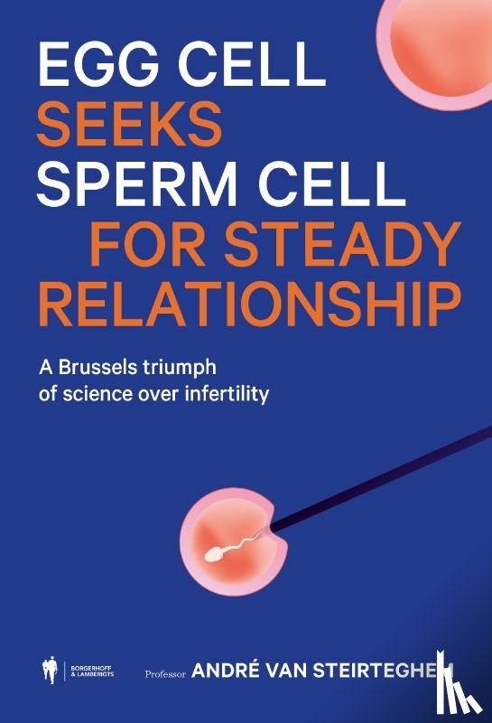 Van Steirteghem, André - Egg cell seeks sperm for steady relationship