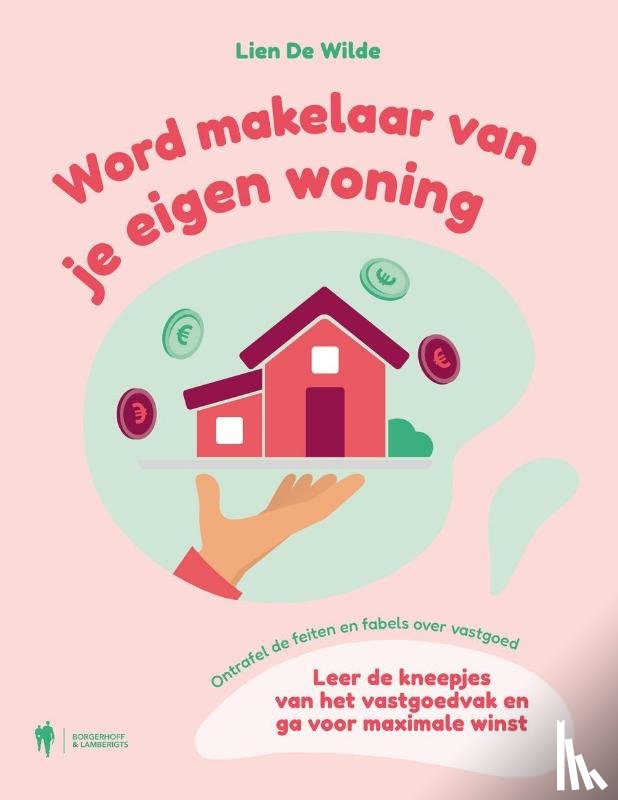 De Wilde, Lien - Word makelaar van je eigen woning
