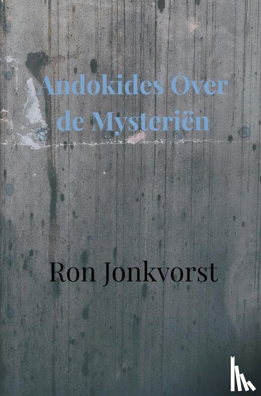 Jonkvorst, Ron - Andokides Over de Mysteriën