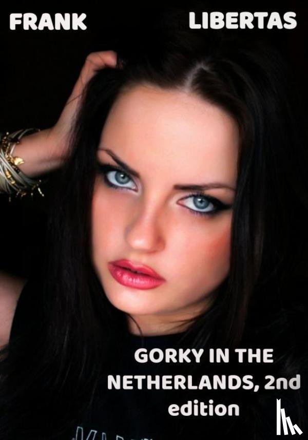 Libertas, Frank - Gorky in the Netherlands, 2nd edition