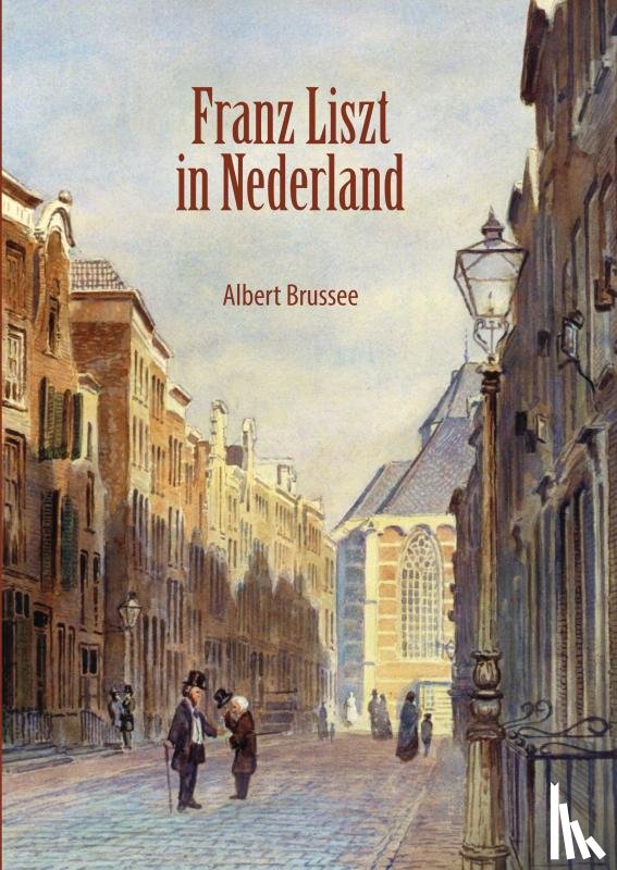 Brussee, Albert - Franz Liszt in Nederland