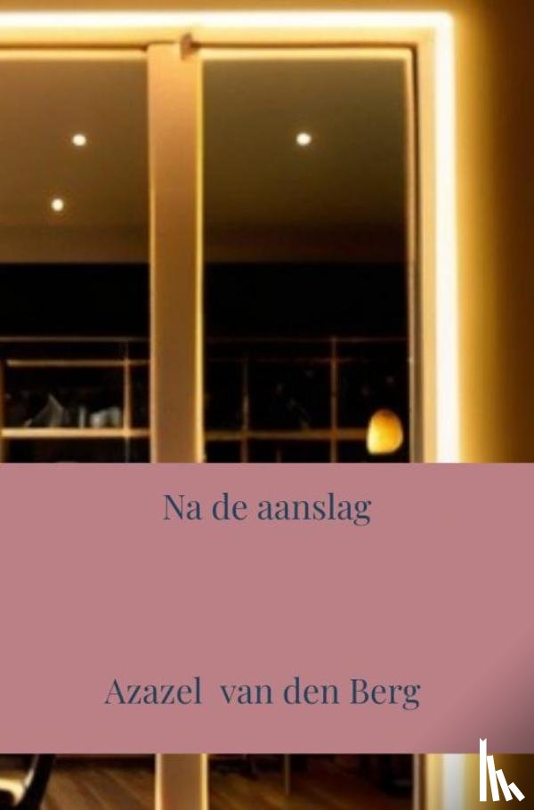 Van den Berg, Azazel - Na de aanslag