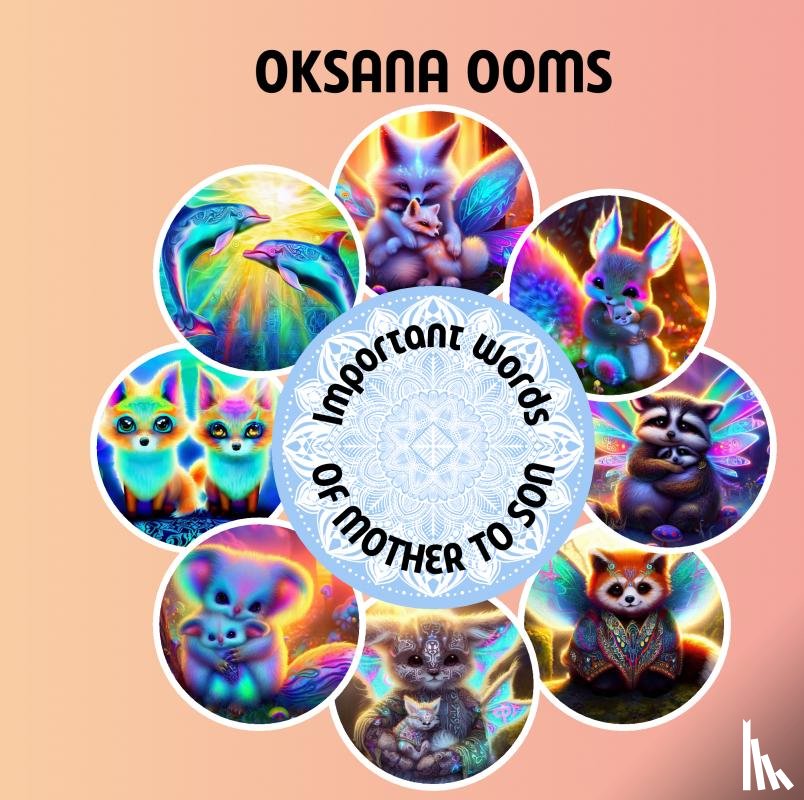 Ooms, Oksana - Important words of mother to son