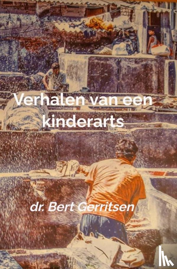 Gerritsen, Dr. Bert - Verhalen van een kinderarts