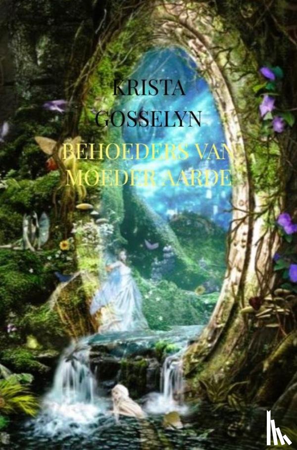 Gosselyn, Krista - Behoeders van moeder aarde