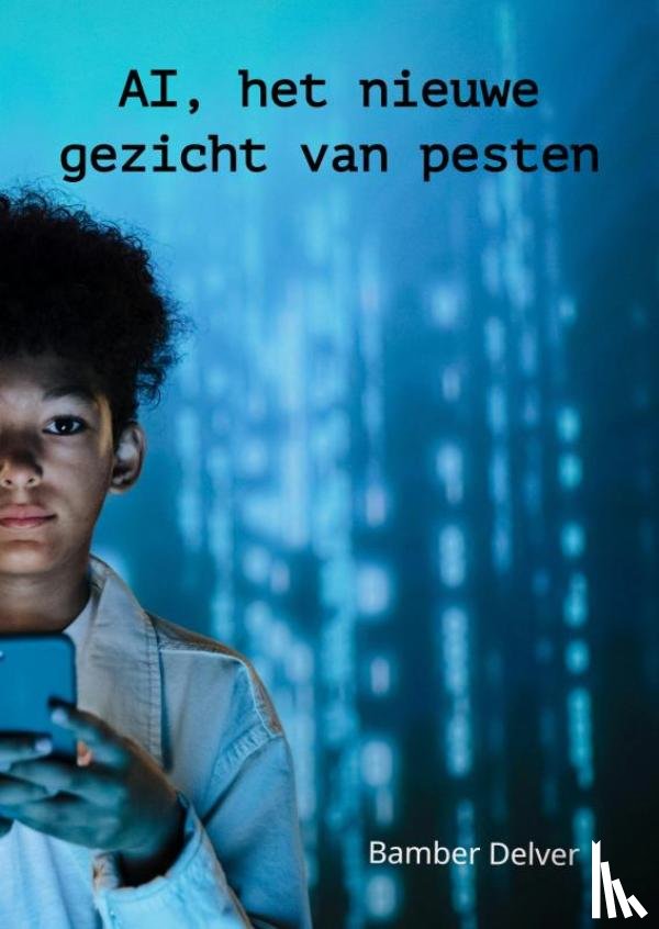 Delver, Bamber - AI, het nieuwe gezicht van pesten